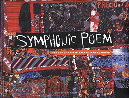 Symphonic Poem: The Art Of Aminah Brenda Lynn Robinson