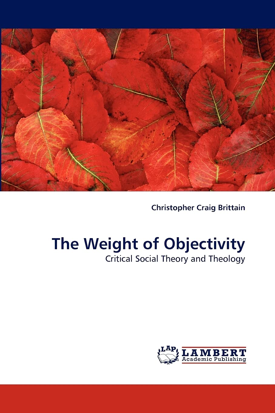 The Weight of Objectivity: Critical Social Theory and Theology,Used
