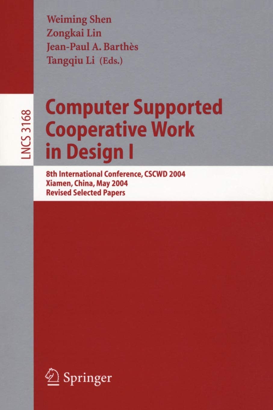Computer Supported Cooperative Work in Design I: 8th International Conference, CSCWD 2004, Xiamen, China, May 2628, 2004. Revis,Used