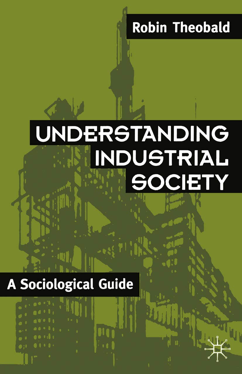 Understanding Industrial Society: A Sociological Guide,Used