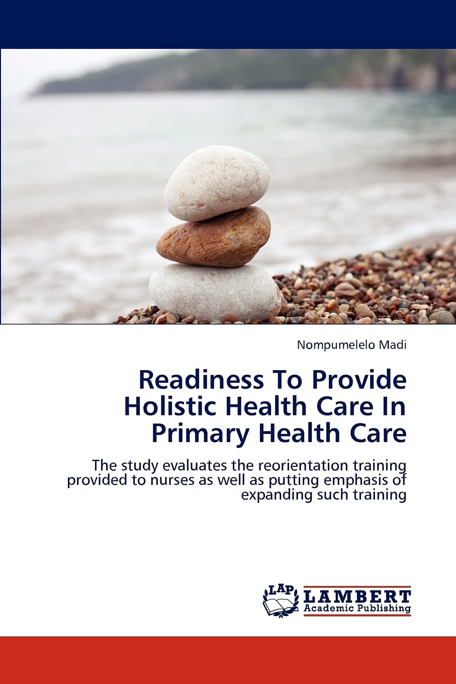 Readiness To Provide Holistic Health Care In Primary Health Care: The study evaluates the reorientation training provided to nur,Used