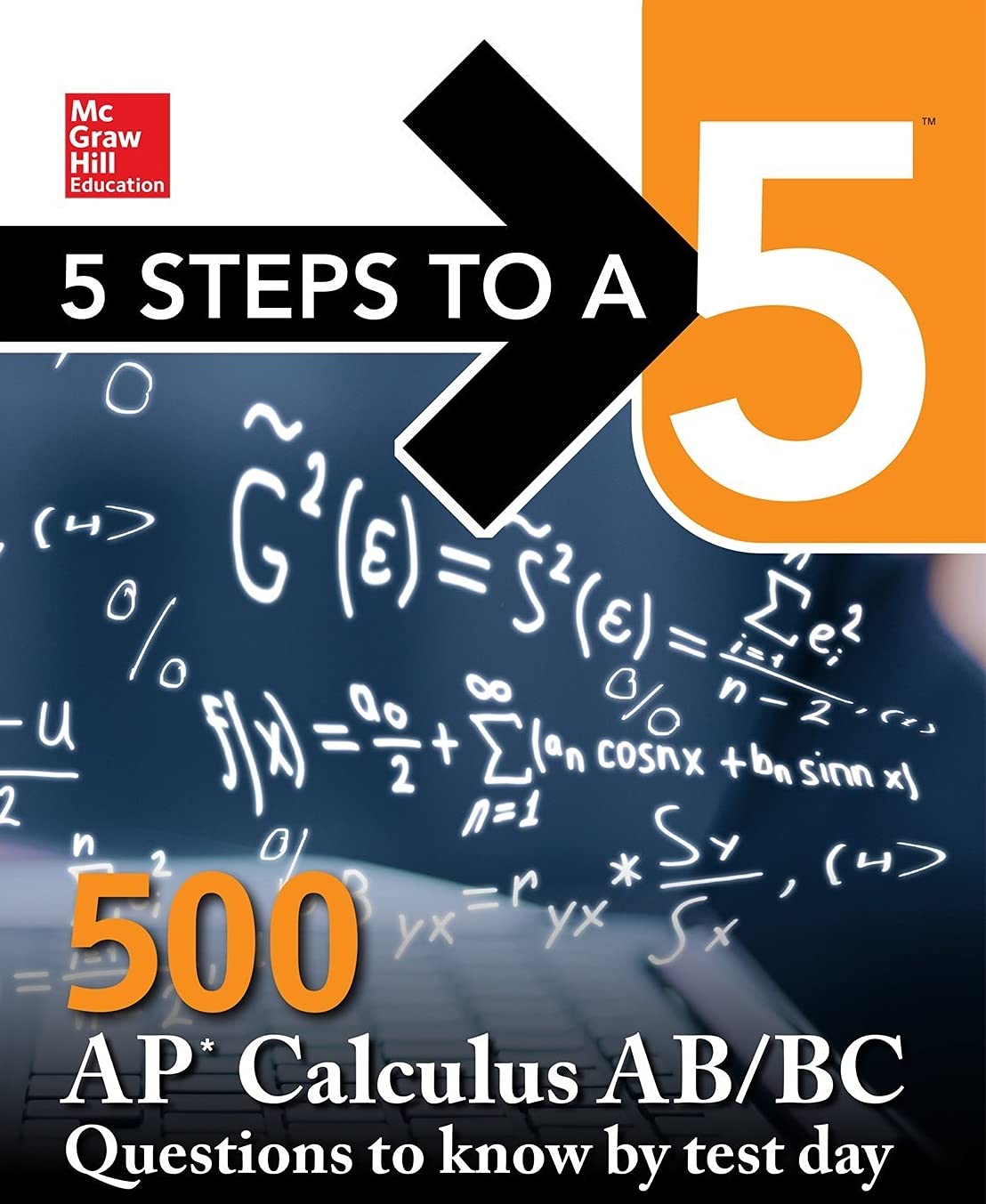 5 Steps to a 5: 500 AP Calculus AB/BC Questions to Know by Test Day, Third Edition (McGraw Hill Education 5 Steps to a 5),Used