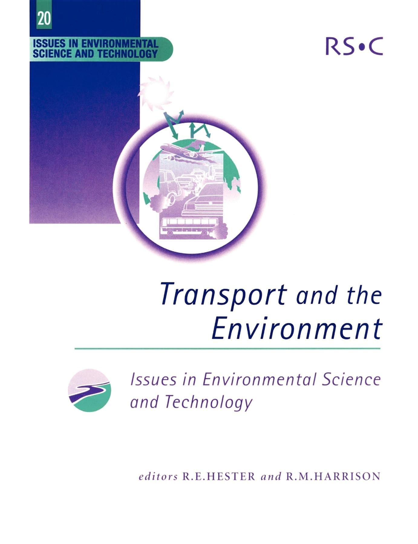 Transport And The Environment (Issues In Environmental Science And Technology, Volume 20),New