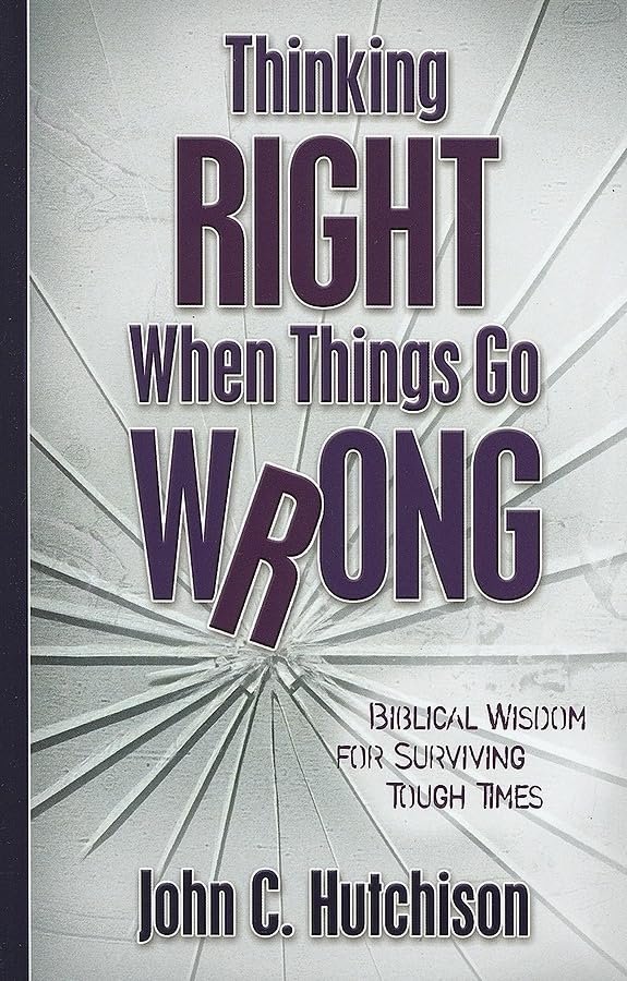 Thinking Right When Things Go Wrong: Biblical Wisdom for Surviving Tough Times,Used