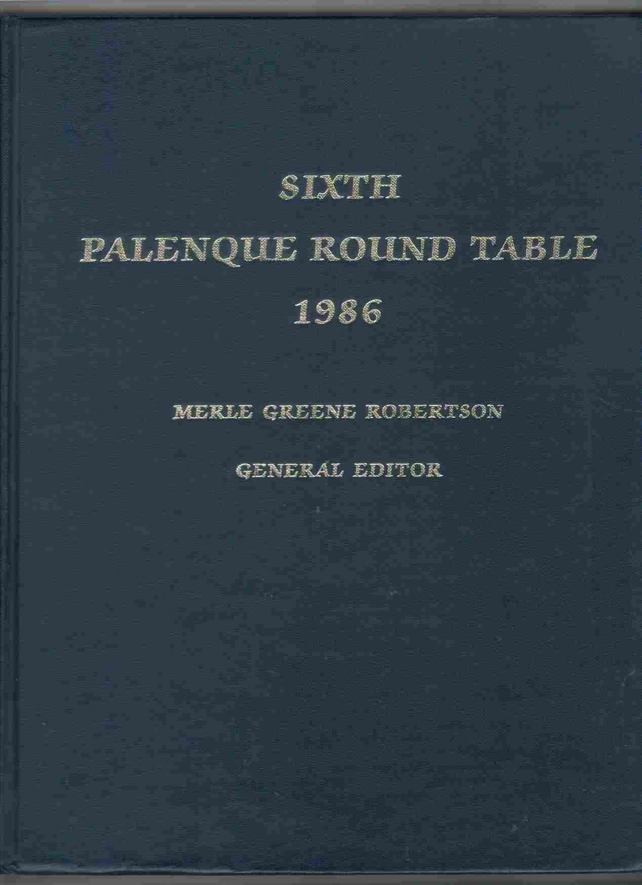 Sixth Palenque Round Table, 1986 (PALENQUE ROUND TABLE SERIES),Used
