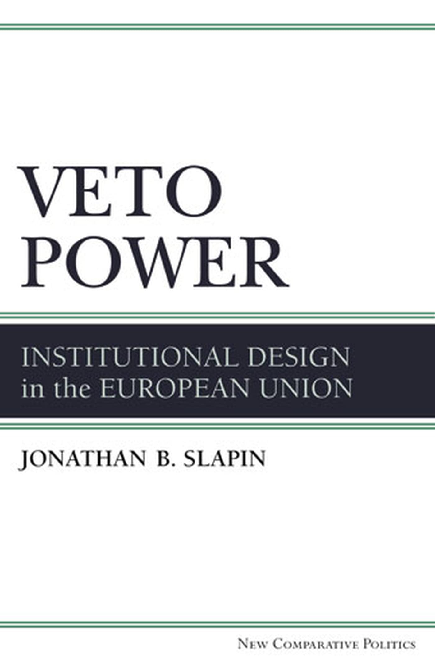Veto Power: Institutional Design in the European Union (New Comparative Politics),Used