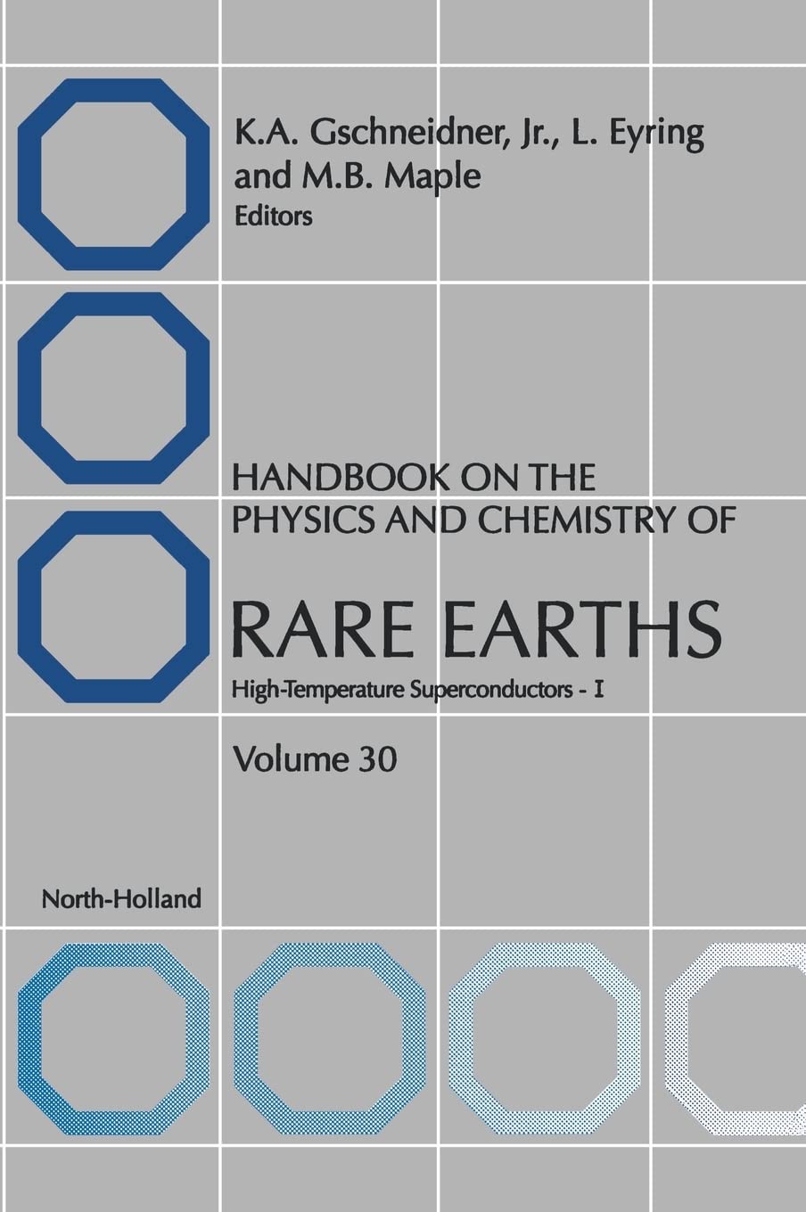 Handbook on the Physics and Chemistry of Rare Earths: High Temperature Rare Earths Superconductors I (Volume 30) (Handbook on ,Used