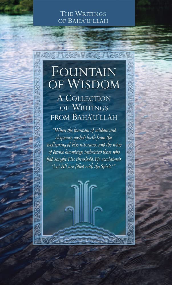 Fountain of Wisdom: A Collection from the Writings of Baha'u'llah,Used