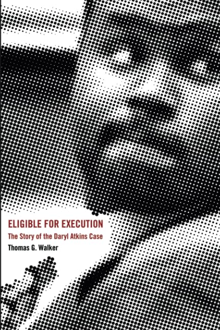 Eligible For Execution: The Story Of The Daryl Atkins Case