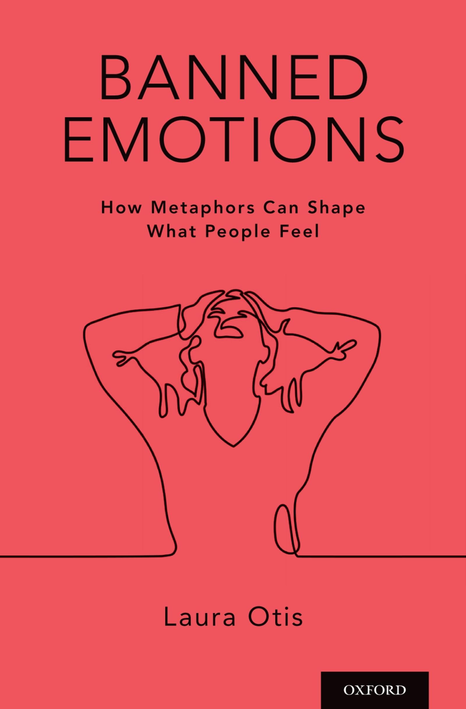 Banned Emotions: How Metaphors Can Shape What People Feel,Used