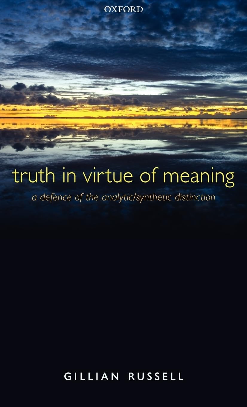 Truth in Virtue of Meaning: A Defence of the Analytic/Synthetic Distinction,Used