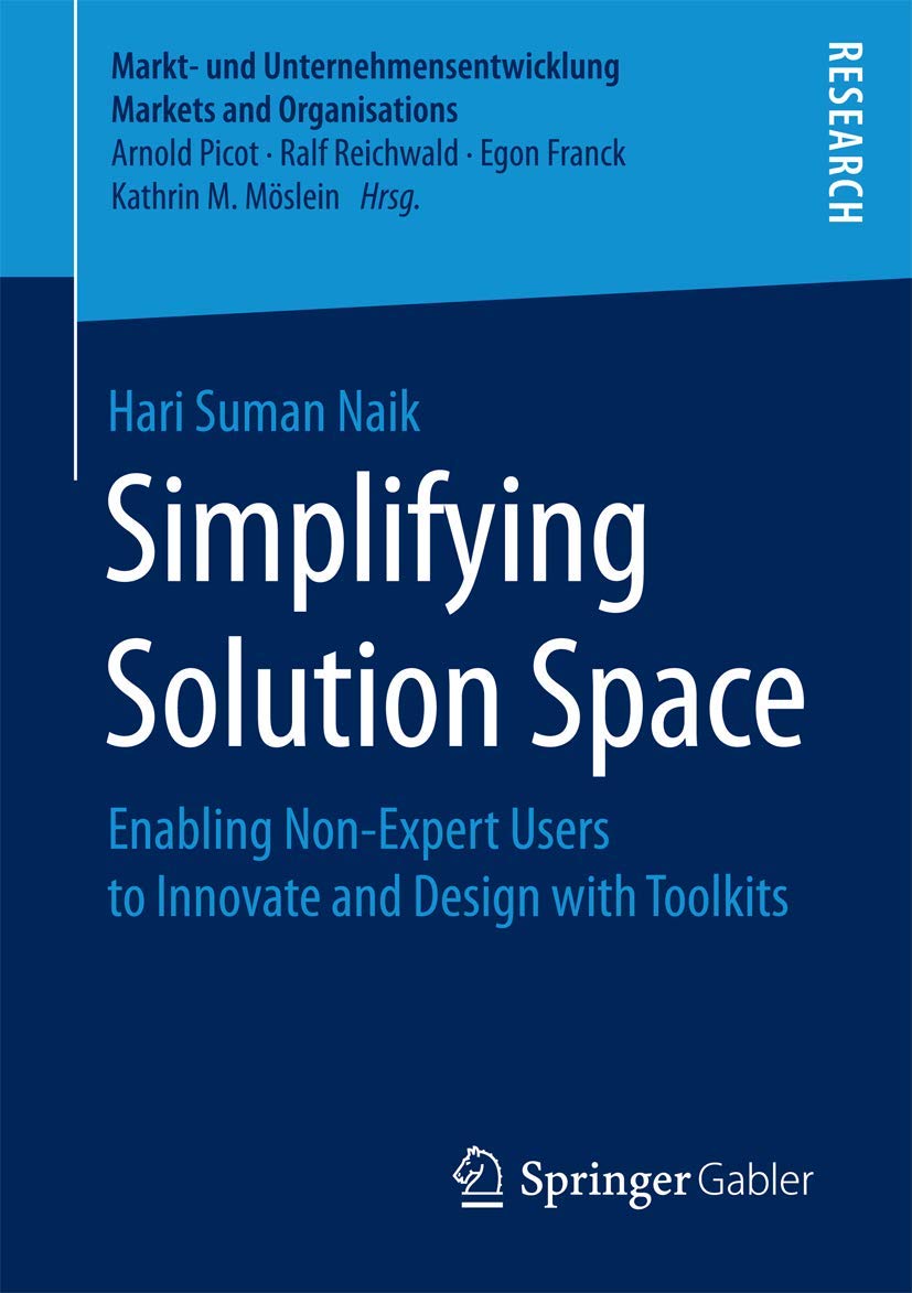 Simplifying Solution Space: Enabling NonExpert Users to Innovate and Design with Toolkits (Markt und Unternehmensentwicklung M,Used