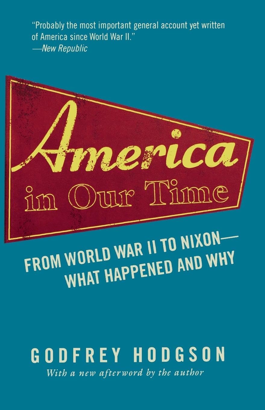America In Our Time: From World War Ii To Nixonwhat Happened And Why,Used