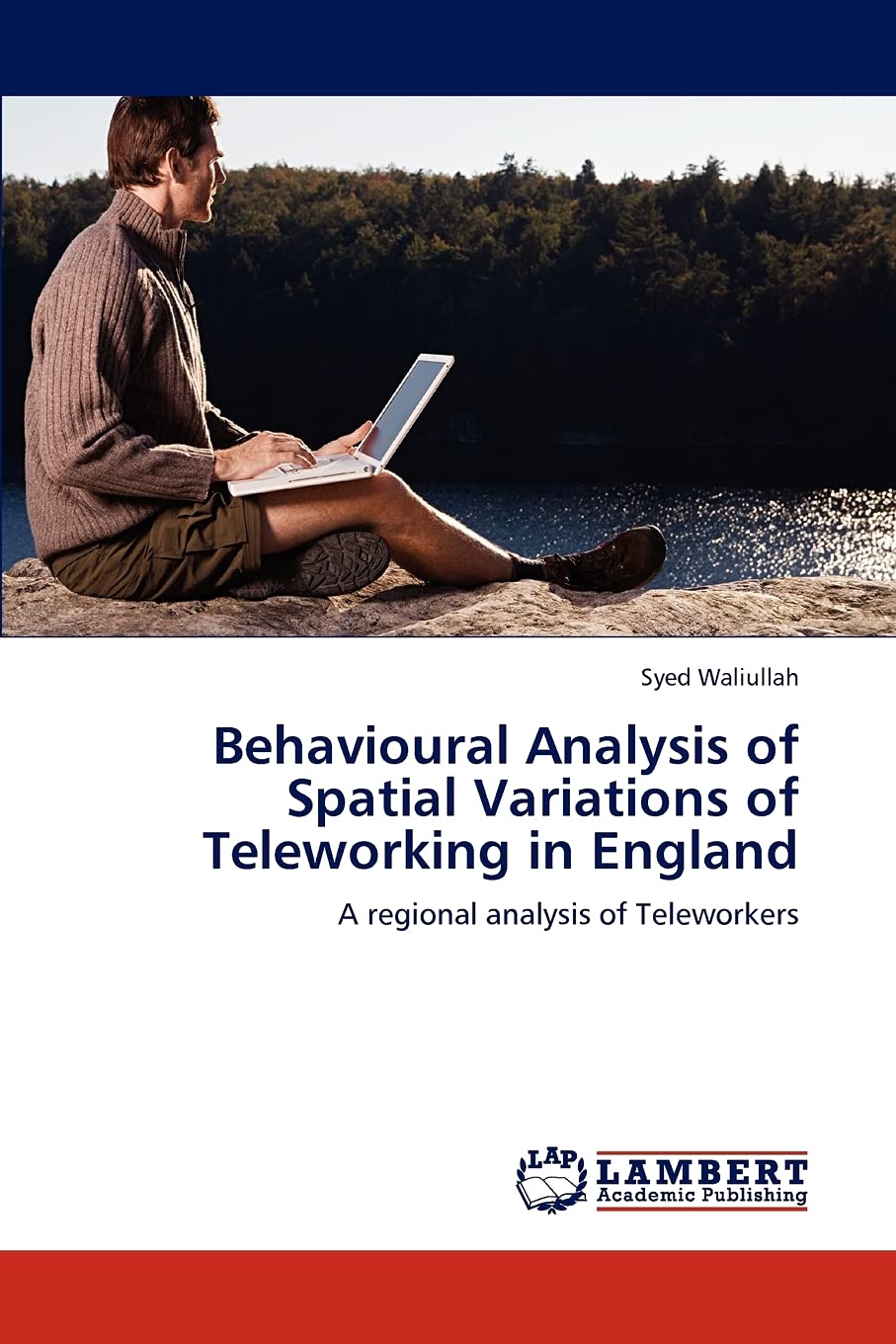 Behavioural Analysis of Spatial Variations of Teleworking in England: A regional analysis of Teleworkers,Used