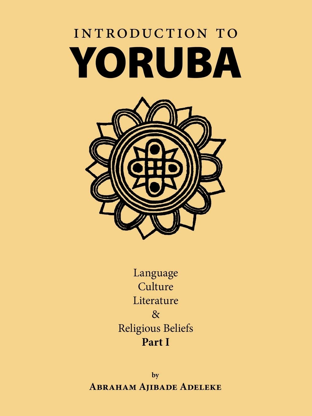 Introduction to Yoruba: Language, Culture, Literature & Religious Beliefs Part I,Used