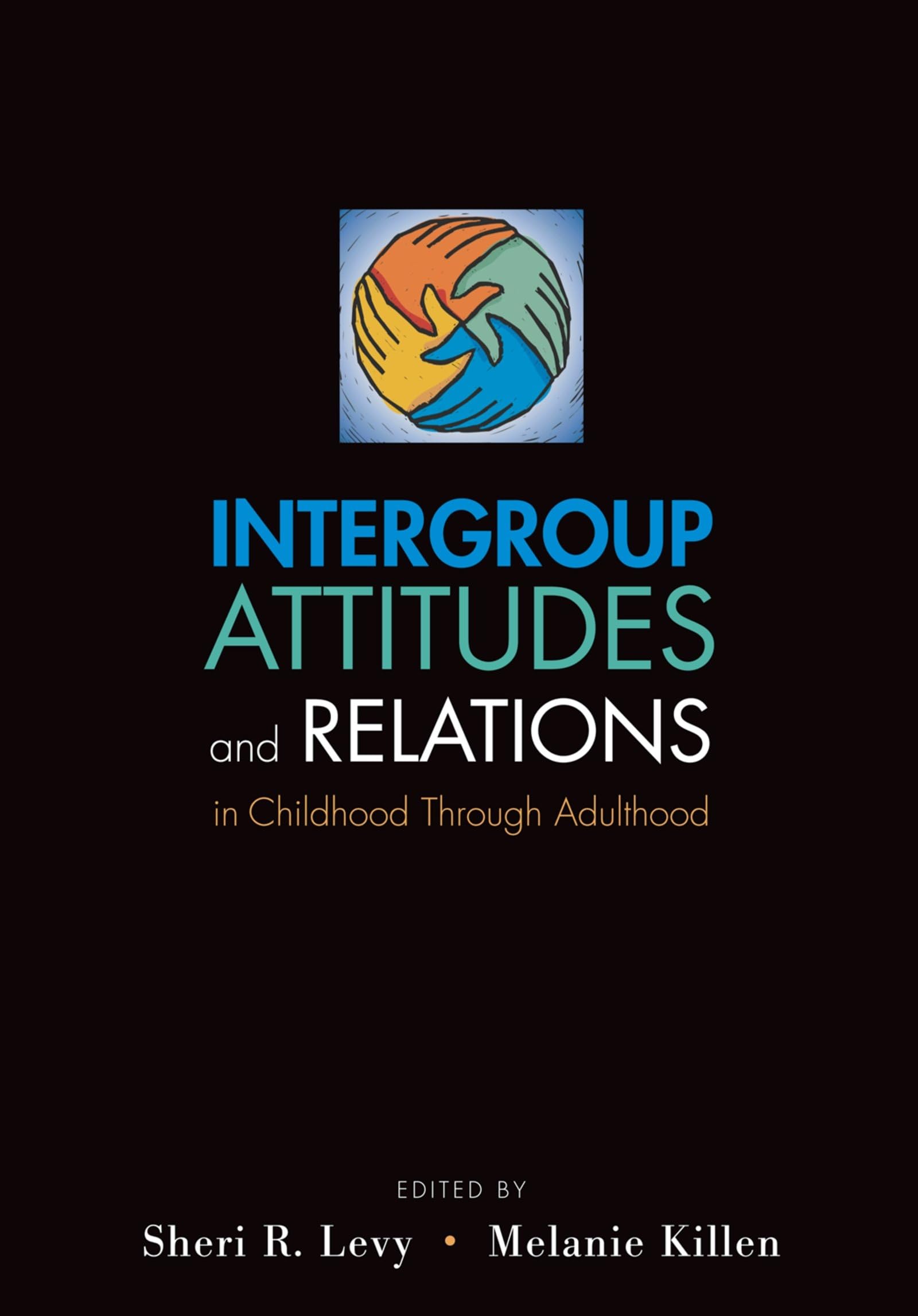 Intergroup Attitudes And Relations In Childhood Through Adulthood