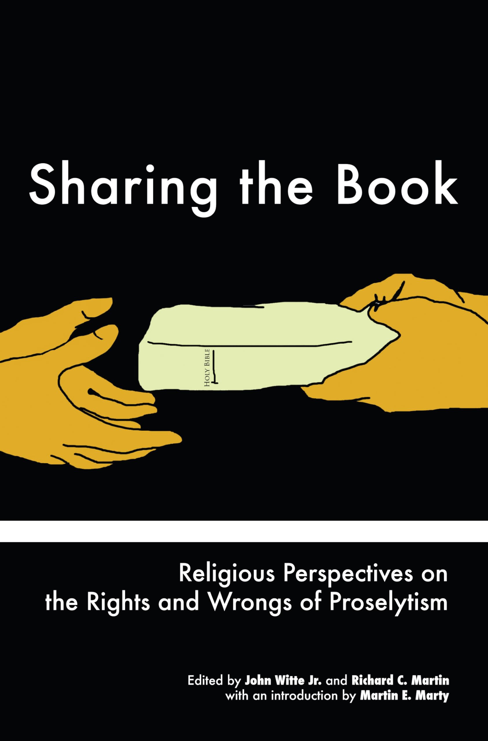 Sharing The Book: Religious Perspectives On The Rights And Wrongs Of Proselytism,New