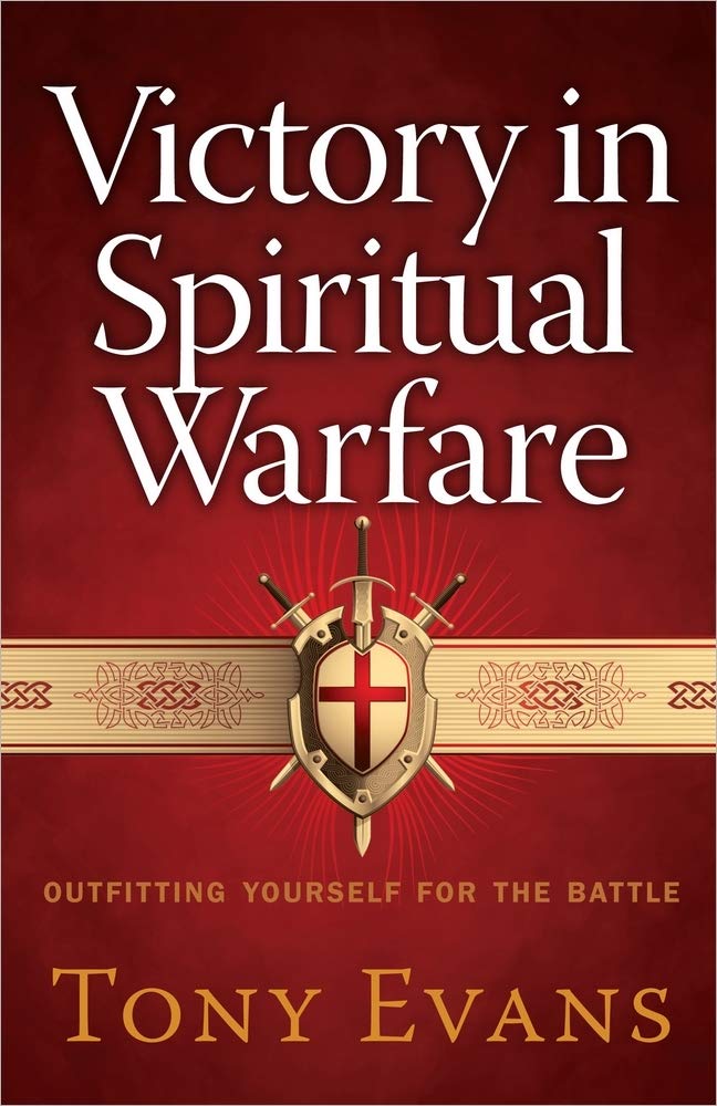 Victory In Spiritual Warfare: Outfitting Yourself For The Battle