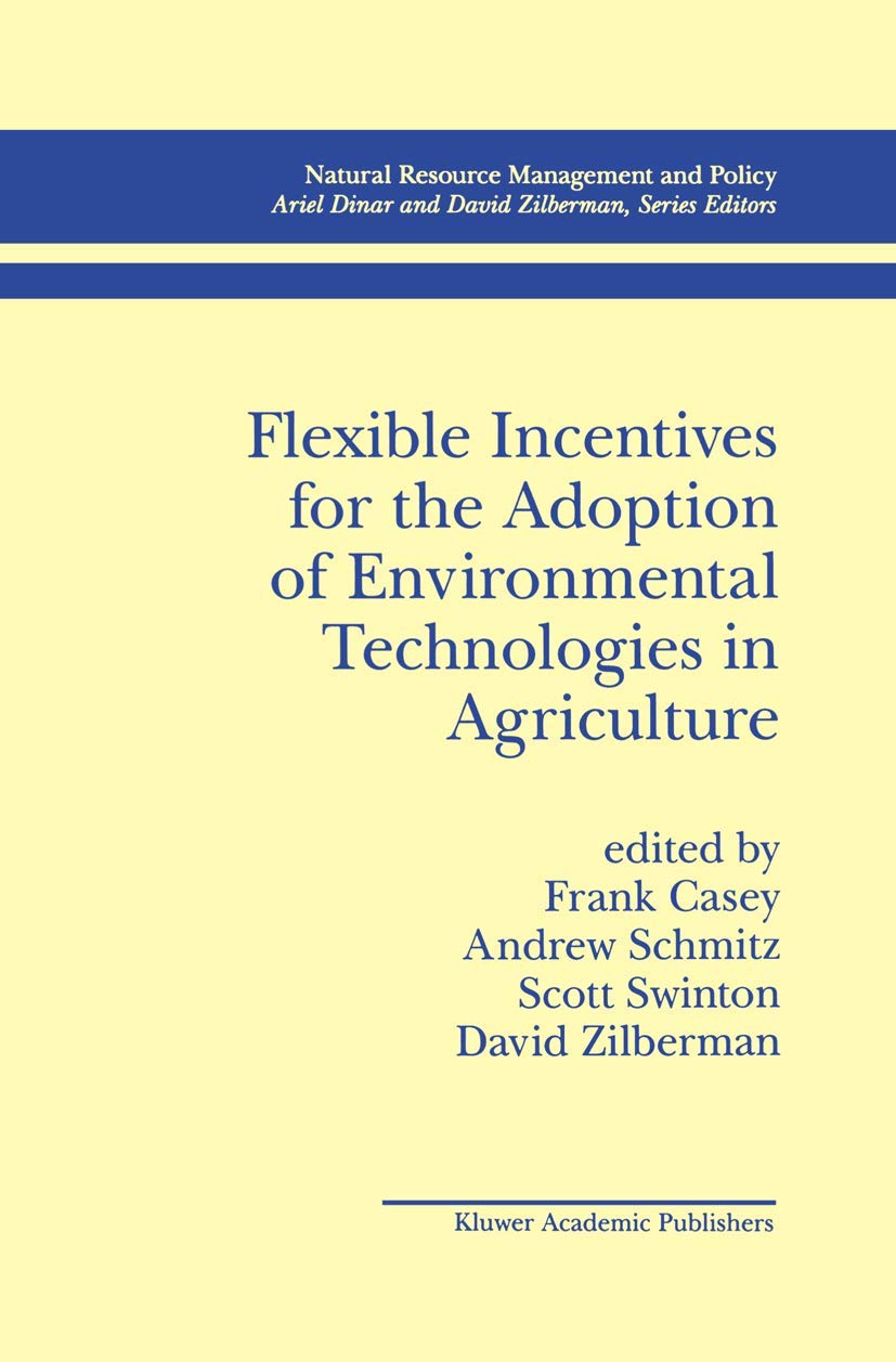 Flexible Incentives for the Adoption of Environmental Technologies in Agriculture (Natural Resource Management and Policy, 17),New