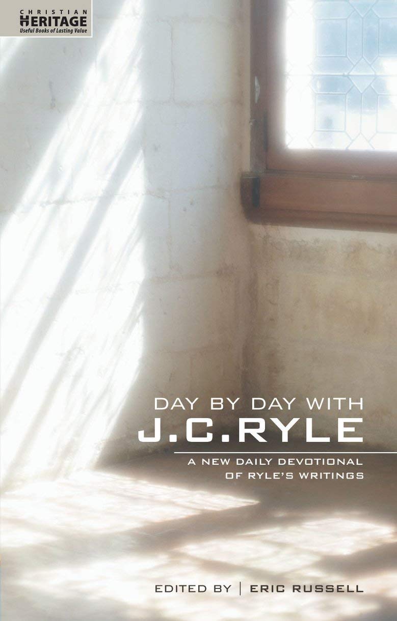 Day By Day With J.C. Ryle: A New daily devotional of Ryle's writings (Devotionals),New