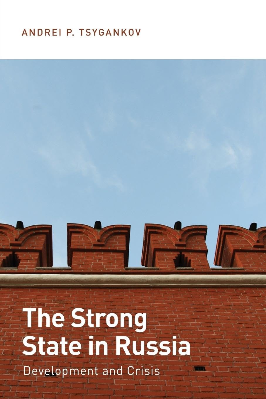 The Strong State in Russia: Development and Crisis,Used
