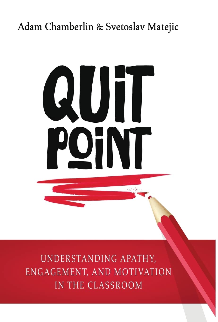 Quit Point: Understanding Apathy, Engagement, and Motivation in the Classroom,Used