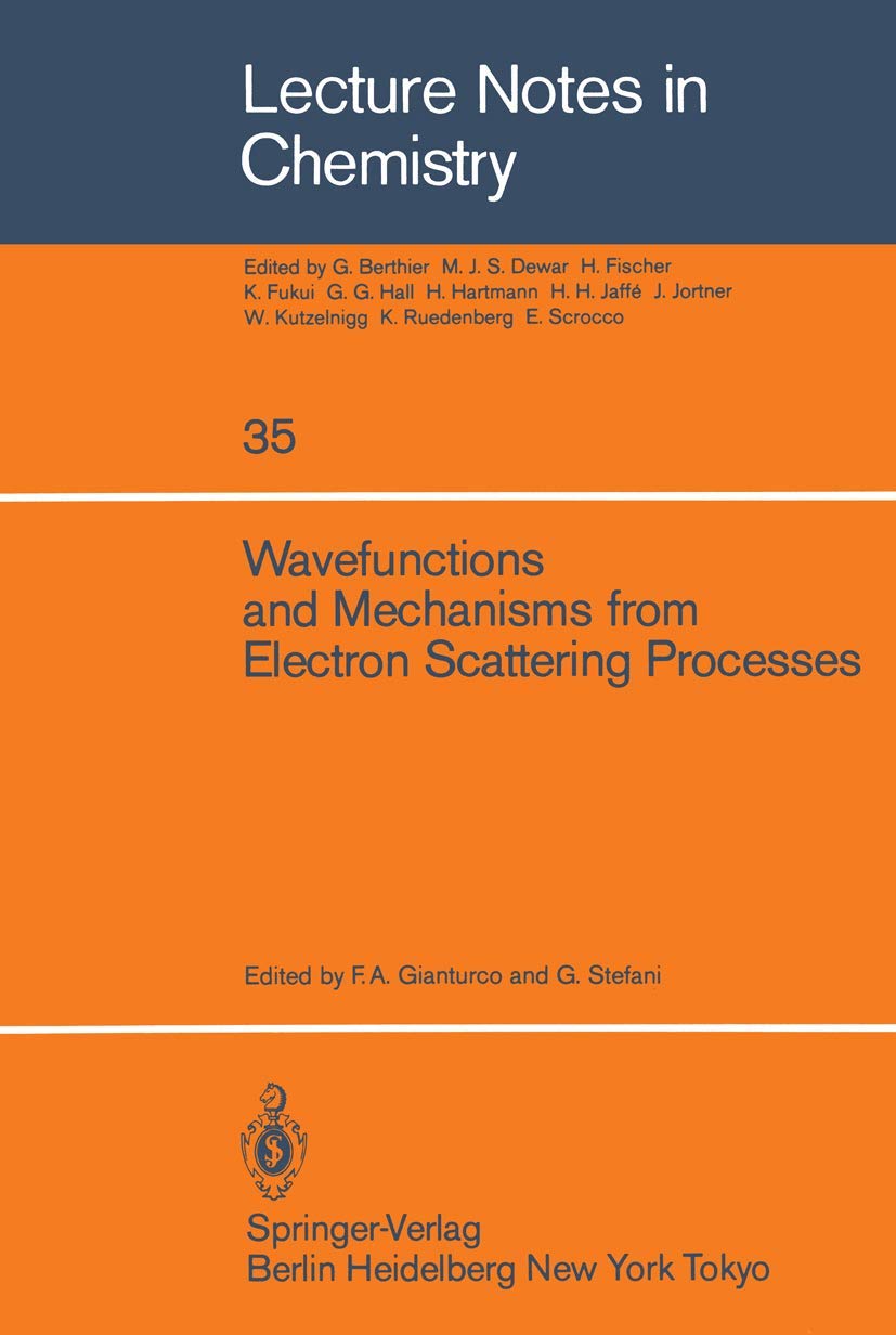 Wavefunctions and Mechanisms from Electron Scattering Processes (Lecture Notes in Chemistry, 35),Used