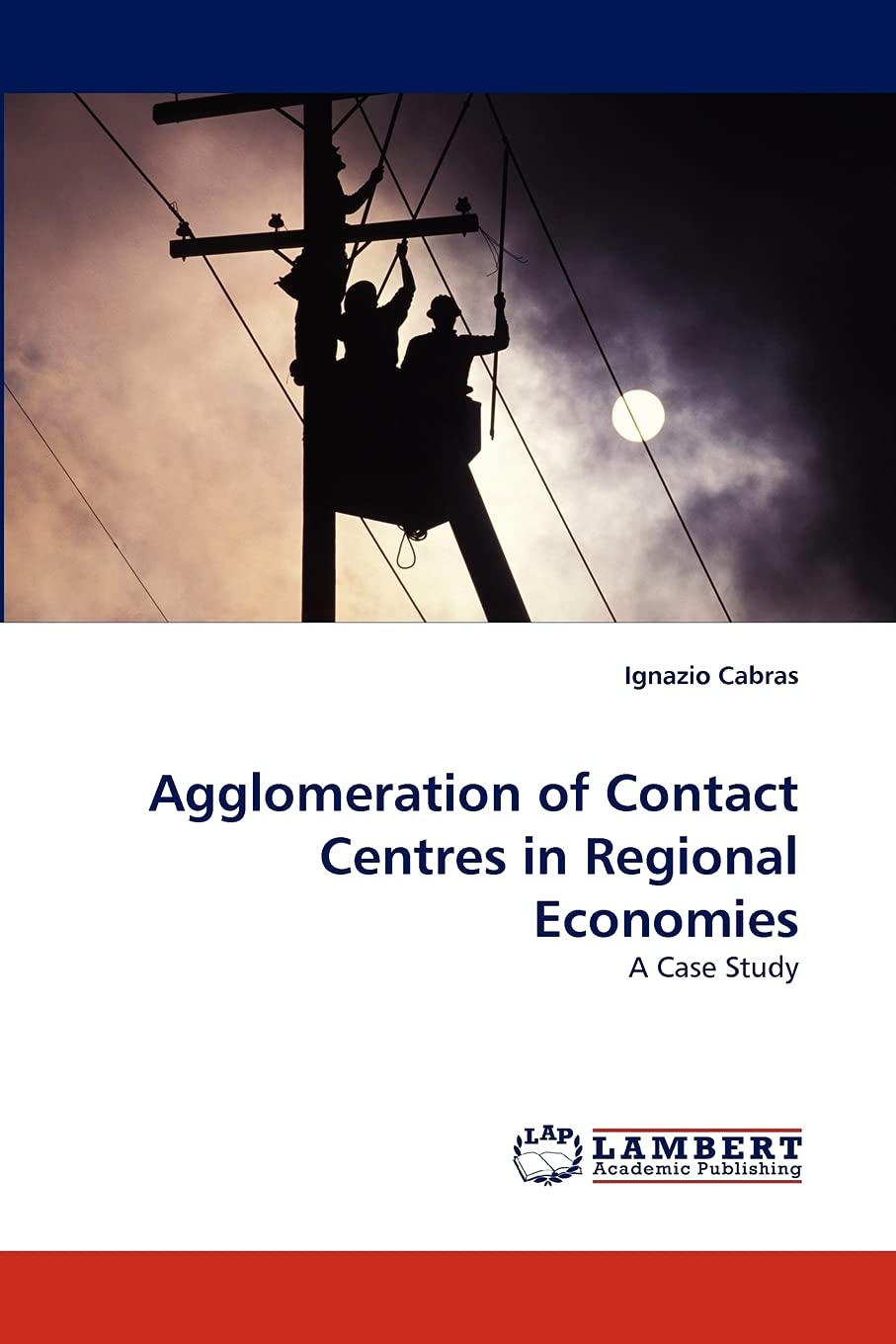Agglomeration of Contact Centres in Regional Economies: A Case Study,Used