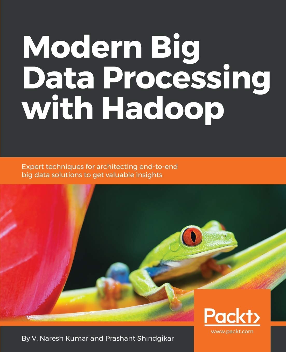 Modern Big Data Processing with Hadoop: Expert techniques for architecting endtoend big data solutions to get valuable insight,Used