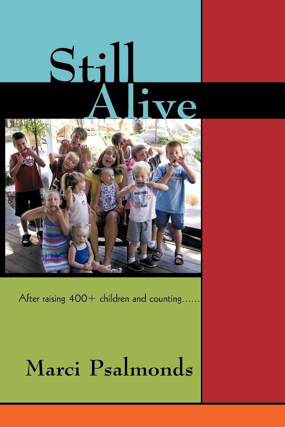 Still Alive: After Raising 400+ Children And Counting. . . . . .,Used