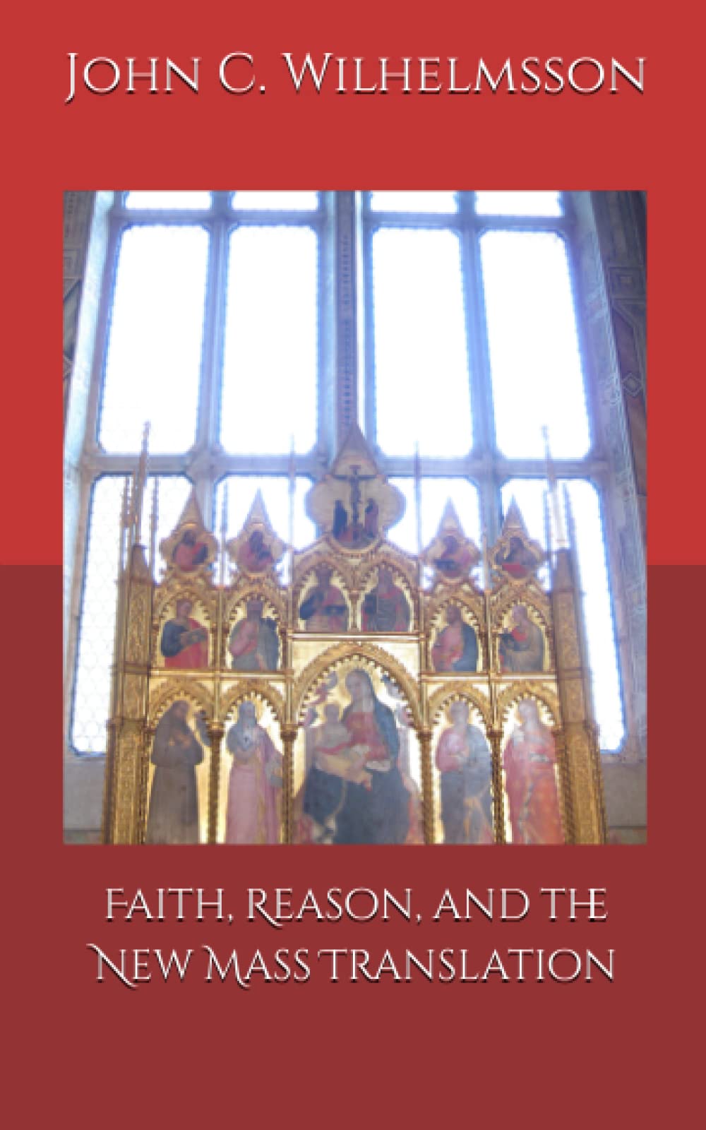 Faith, Reason, and the New Mass Translation.,Used