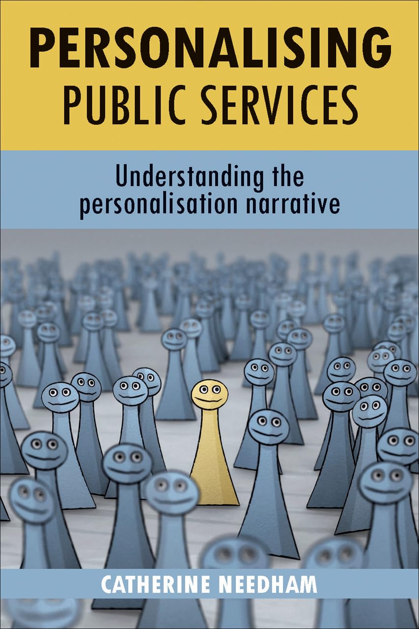 Personalising public services: Understanding the personalisation narrative,Used