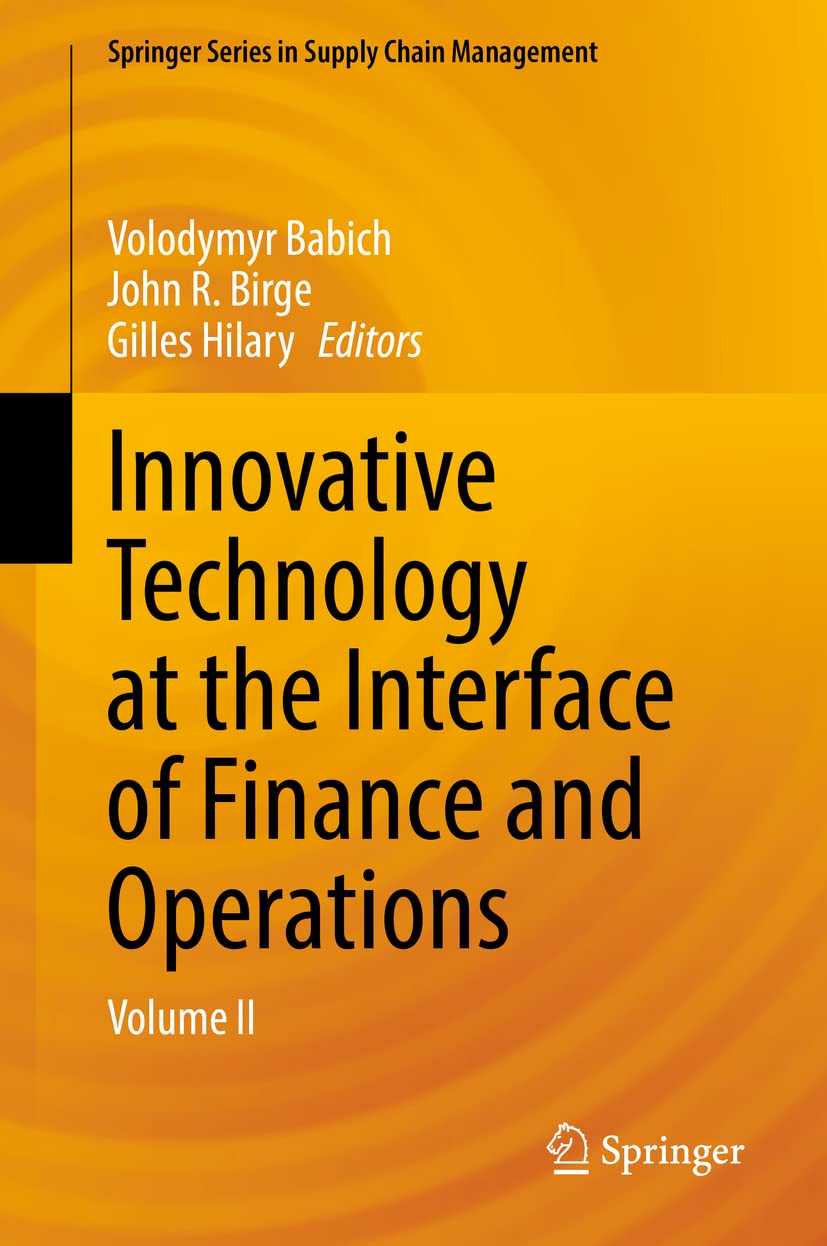 Innovative Technology at the Interface of Finance and Operations: Volume II (Springer Series in Supply Chain Management, 13),New