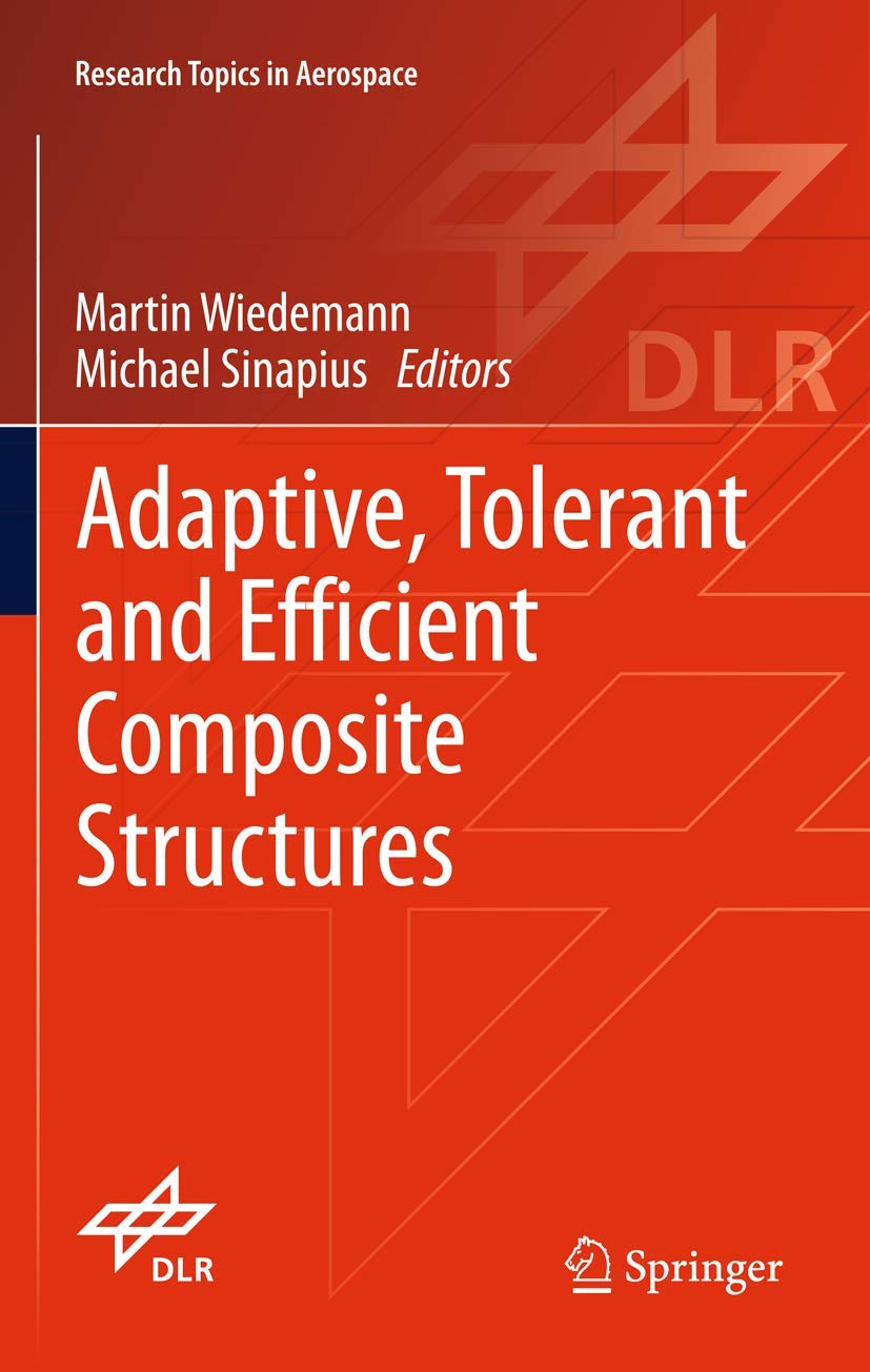 Adaptive, tolerant and efficient composite structures (Research Topics in Aerospace),Used