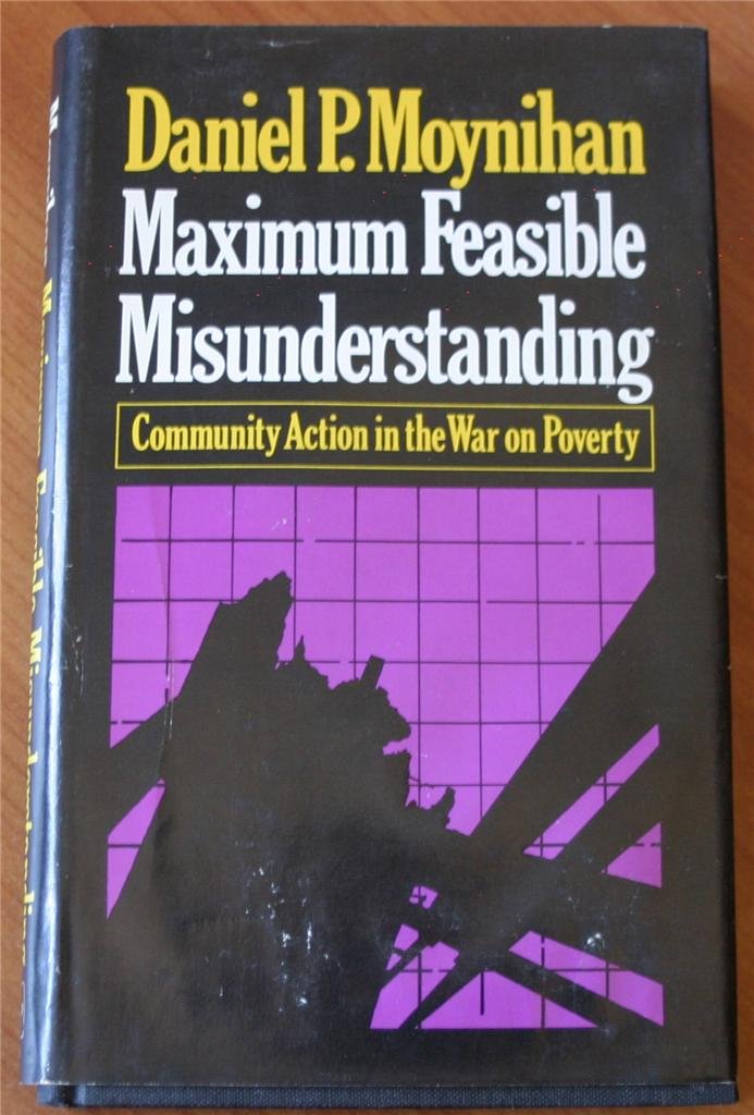 Maximum Feasible Misunderstanding: Community Action In The War On Poverty,Used