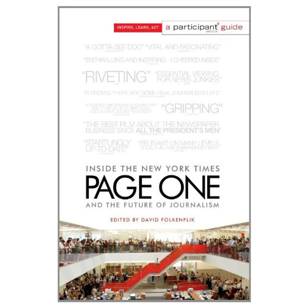 Page One: Inside The New York Times And The Future Of Journalism (Participant Media Guide)