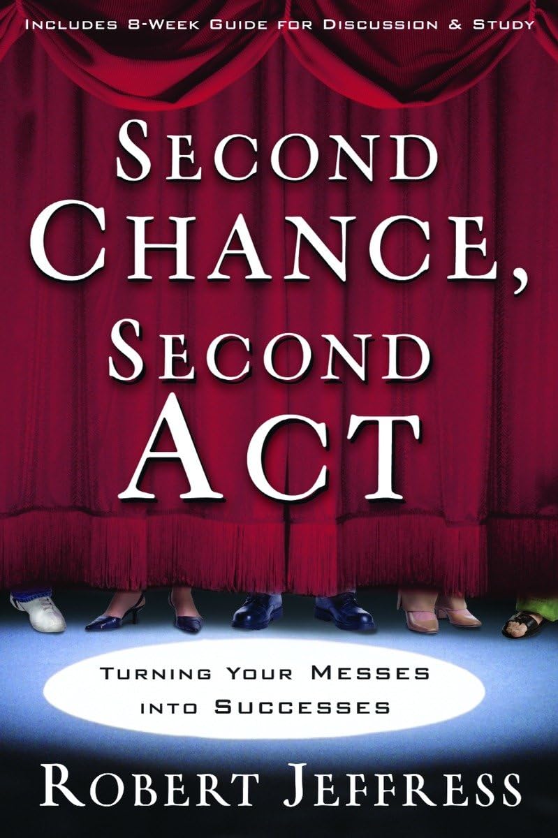 Second Chance, Second Act: Turning Your Messes into Successes,Used