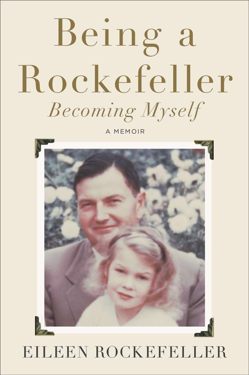 Being a Rockefeller, Becoming Myself: A Memoir,Used