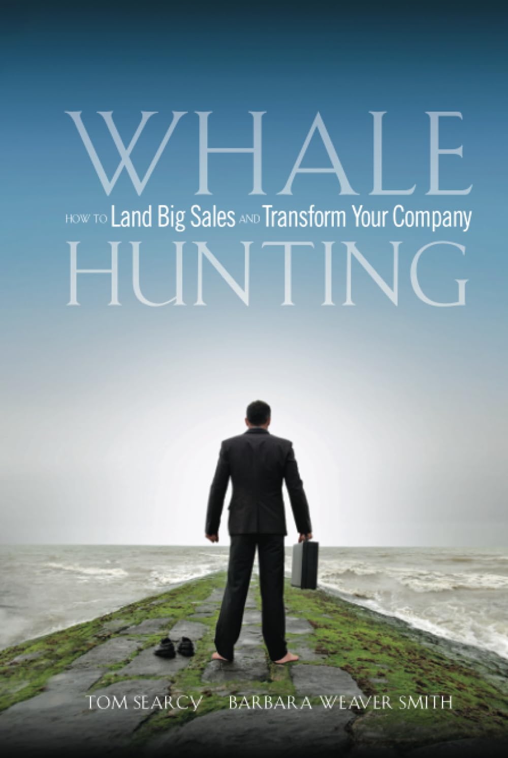 Whale Hunting: How to Land Big Sales and Transform Your Company,Used