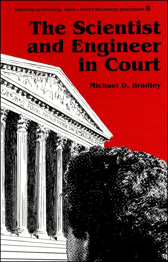 The Scientist and Engineer in Court (Water Resources Monograph 8),Used