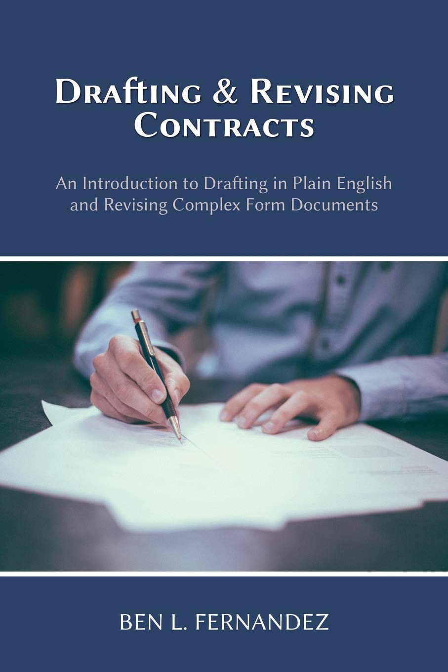 Drafting and Revising Contracts: An Introduction to Drafting in Plain English and Revising Complex Form Documents,Used
