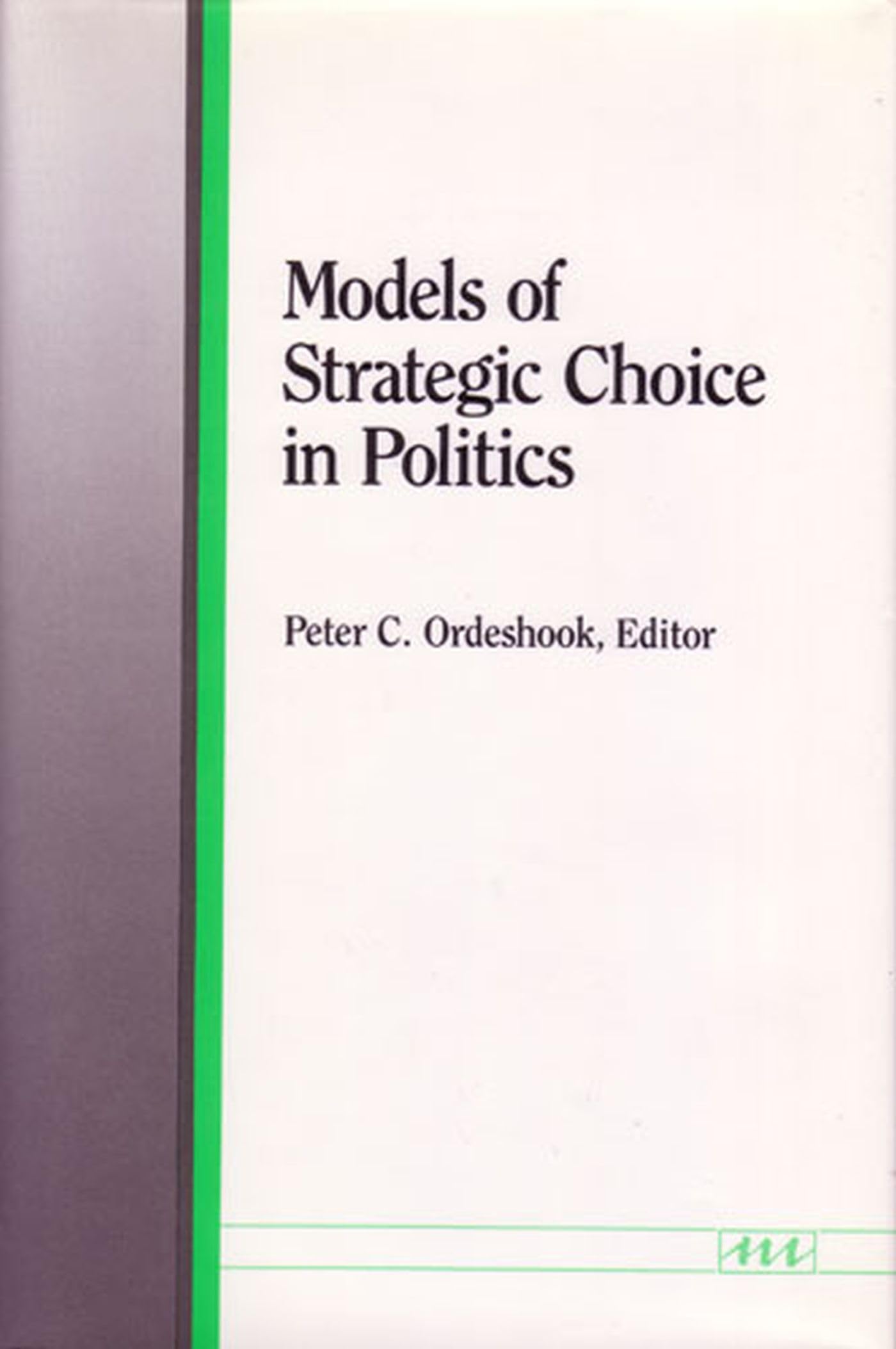 Models of Strategic Choice in Politics,Used
