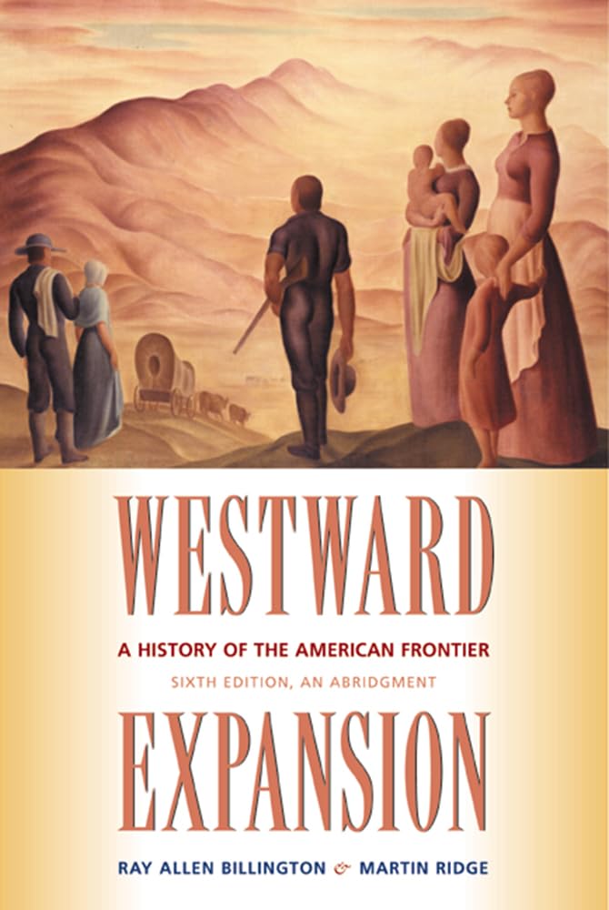 Westward Expansion: A History of the American Frontier,Used