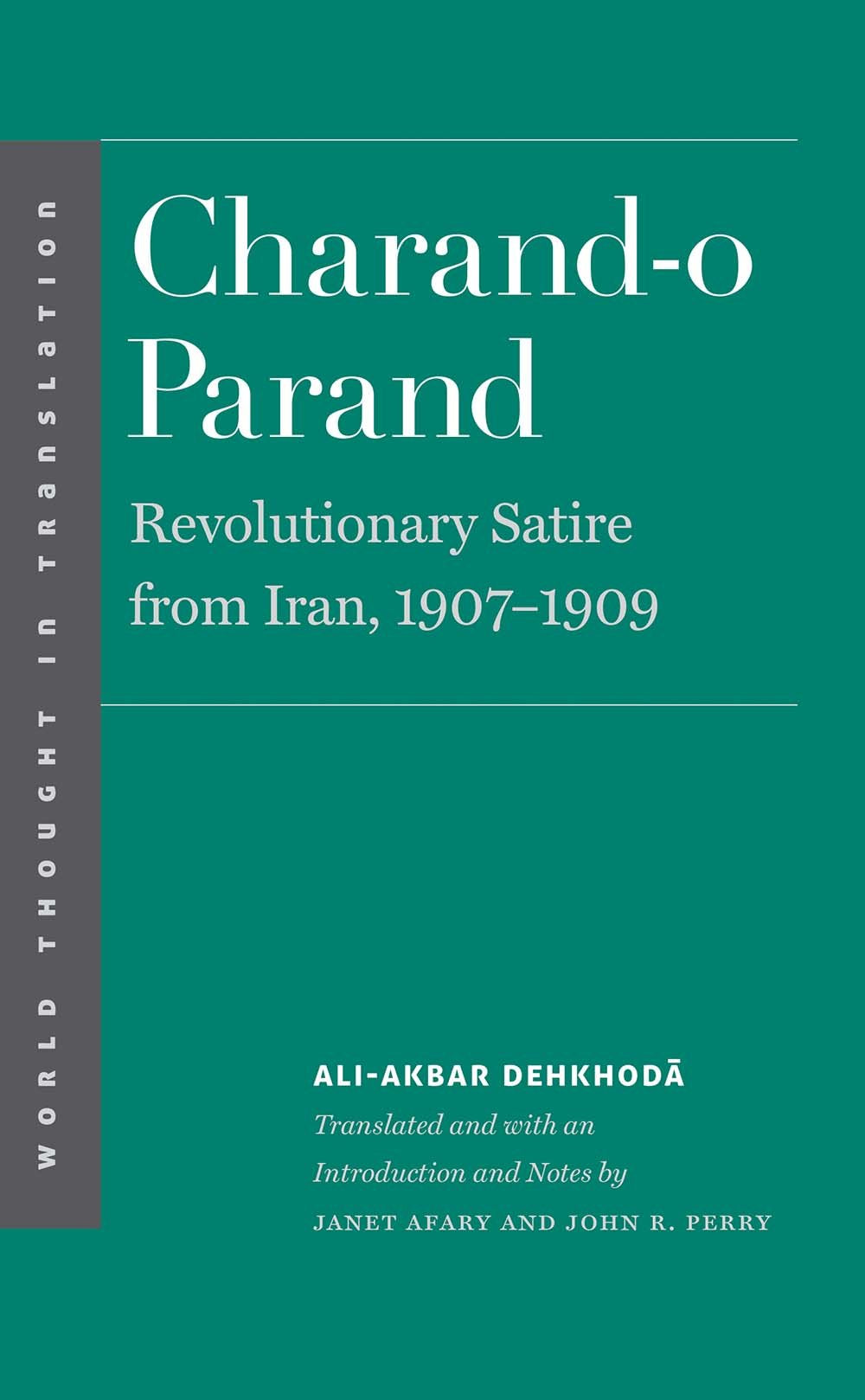 Charando Parand: Revolutionary Satire from Iran, 19071909 (World Thought in Translation),Used