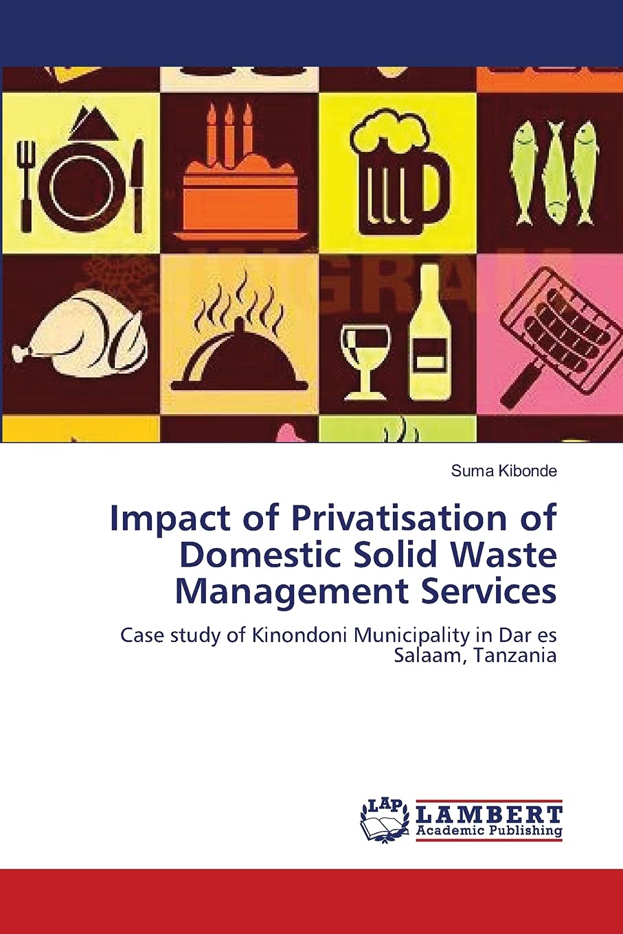 Impact of Privatisation of Domestic Solid Waste Management Services: Case study of Kinondoni Municipality in Dar es Salaam, Tanz,Used