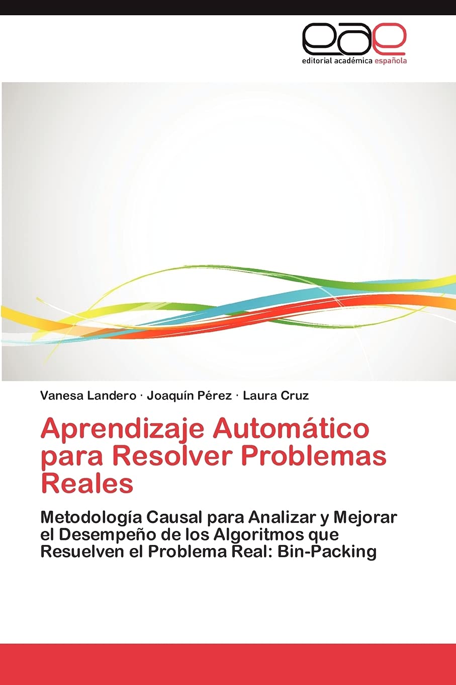 Aprendizaje Automtico para Resolver Problemas Reales: Metodologa Causal para Analizar y Mejorar el Desempeo de los Algoritmo,Used