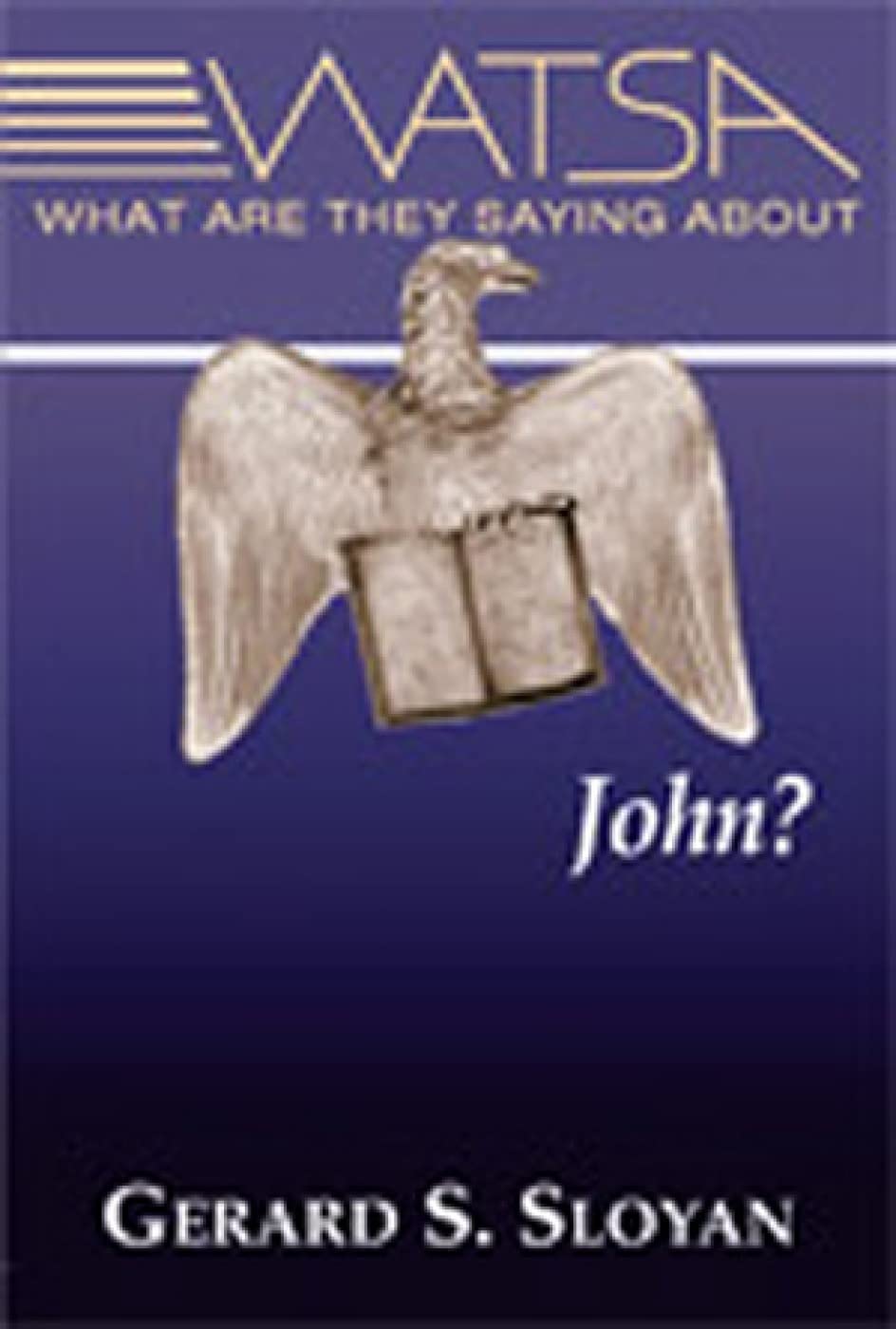 What Are They Saying About John? (Revised Edition),New