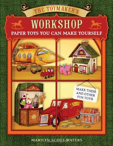 The Toymaker's Workshop: Paper Toys You Can Make Yourself,Used