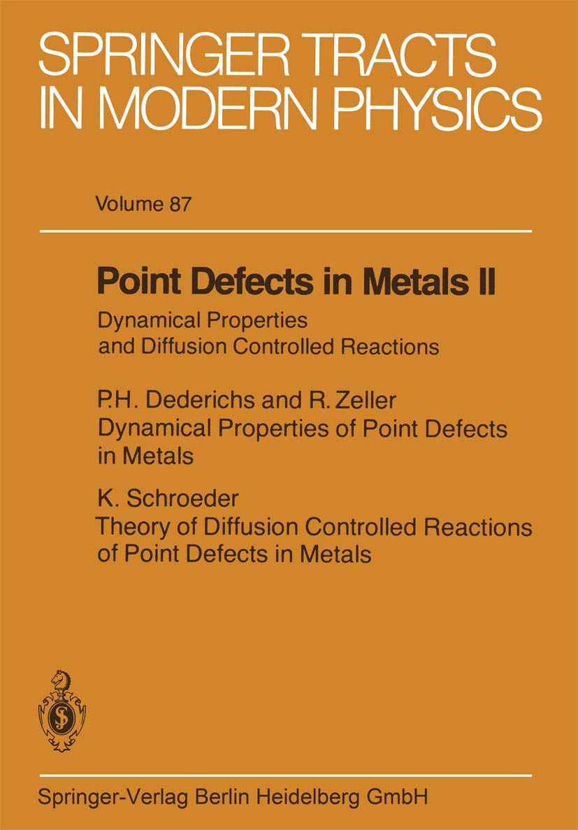 Point Defects in Metals II: Dynamical Properties and Diffusion Controlled Reactions (Springer Tracts in Modern Physics),Used