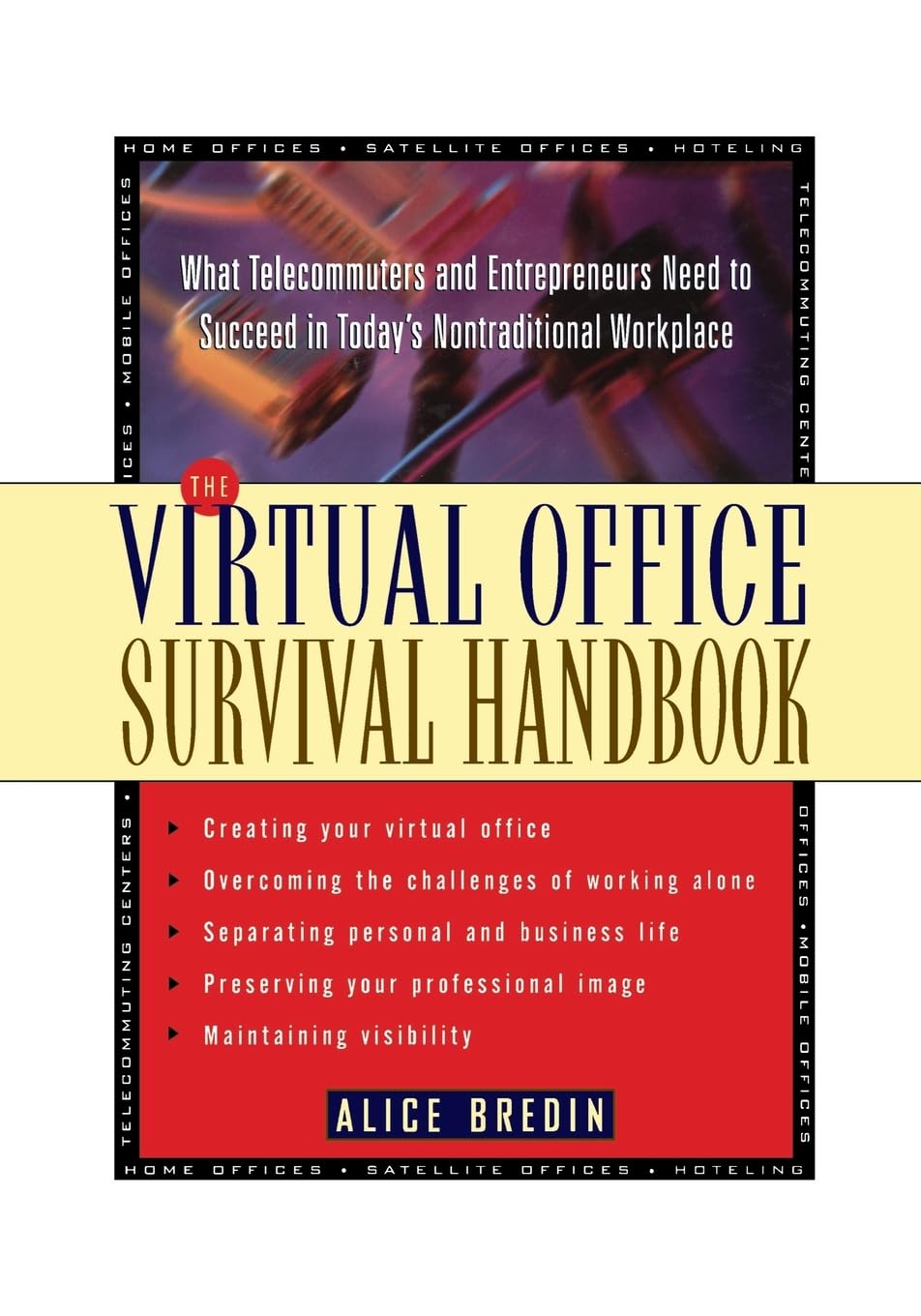 The Virtual Office Survival Handbook: What Telecommuters and Entrepreneurs Need to Succeed in Today's Nontraditional Workplace,Used